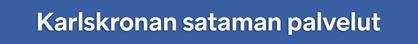 Banneri, jossa teksti Karlskronan sataman palvelut