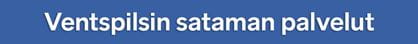 banneri, jossa teksti Ventspilsin sataman palvelut